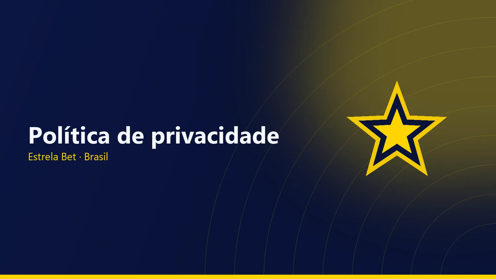 Documento de política de privacidade — betestrelabr.com
